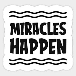 Miracles Happen Design Sticker